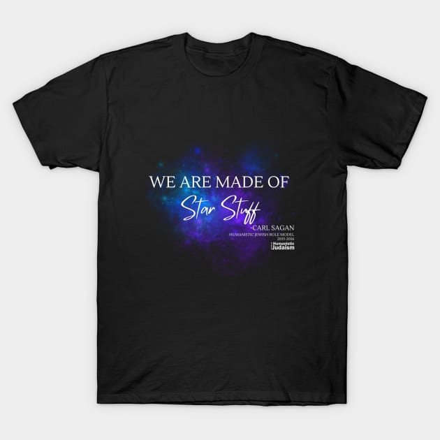 We Are Made of Star Stuff T-Shirt by Society for Humanistic Judaism
